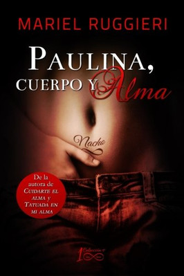 PAULINA, CUERPO Y ALMA (CUIDARTE EL ALMA) (VOLUME 3) By Mariel Ruggieri **NEW**