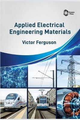 Applied Electrical Engineering Materials by Victor Ferguson Hardcover Book