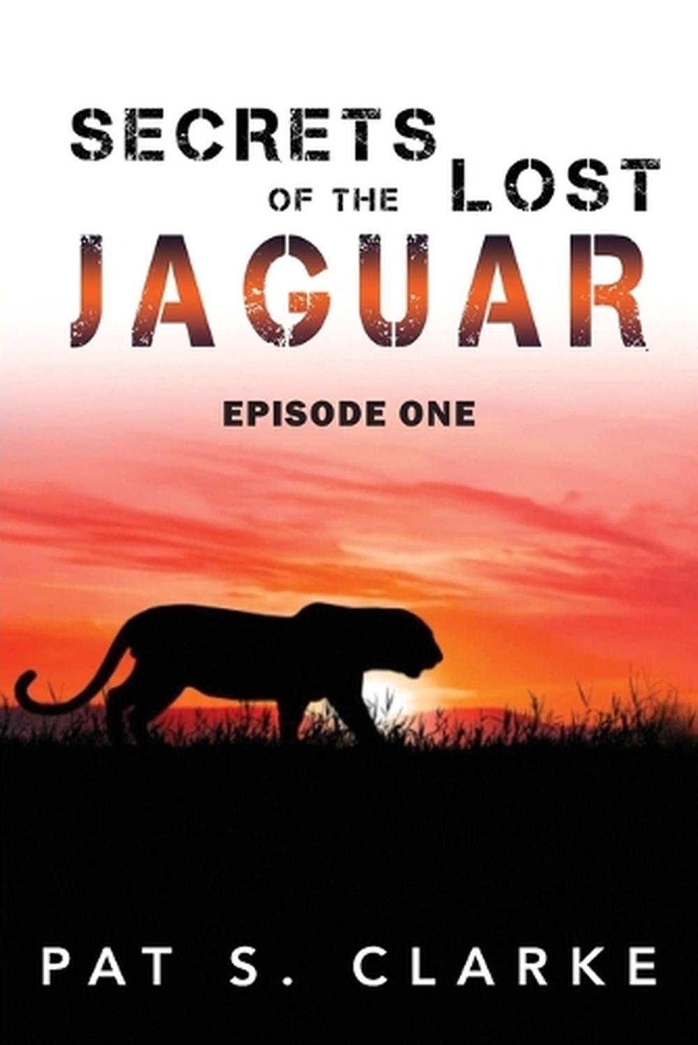 Secrets of the Lost Jaguar by Pat S. Clarke Paperback Book