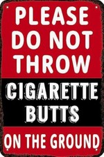 Metal Signs Please Do Not Throw Cigarette Butts On The Ground Vintage Tin Sign F