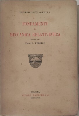 GRUNDLAGEN DER RELATIVISTISCHEN MECHANIK - TULLIO LEVI CIVITA - ZANICHELLI 1928