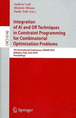 Integration of AI and OR Techniques in Constraint Programming for Combinatorial 