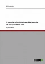 Traumatherapie mit Holocaust�berlebenden. Der Beitrag von Nathan Durst (Paperbac