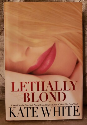 NEW - Lethally Blond by White, Kate   