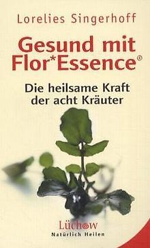 Gesund mit FlorEssence: Die heilsame Kraft der acht Kräu... | Buch | Zustand gut - Bild 1 von 2