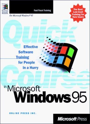 A Quick Course in Microsoft Windows 95,Inc Online Press,Online ,