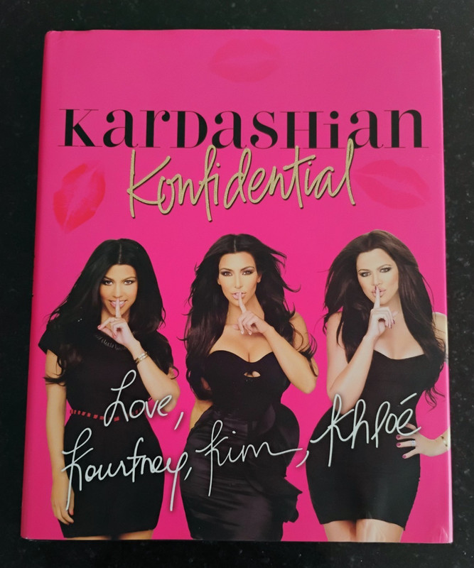 KARDASHIAN KONFIDENTIAL HARDCOVER BOOK - AUTOGRAPHED by KIM, KOURTNEY & KHLOÉ !