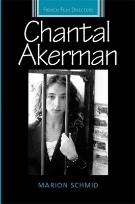 Marion Schmid Chantal Akerman (Gebundene Ausgabe) French Film Directors Series