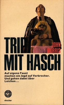 Phoenix Shocker Kriminalroman 94 : John Morris . Trip mit Hasch