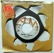 HENRY GROSS Come On Say It / Ever Lovin Days 45 A&M Label NEAR-MINT