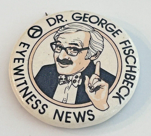 Vintage Dr George Fischbeck KABC Channel 7 Eyewitness News Los Angeles Button