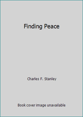 Finding Peace by Charles F. Stanley