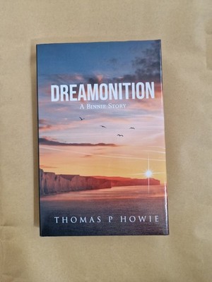 Dreamonition. A Bonnie Story. Thomas P Howe