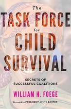 The Task Force for Child Survival: Secrets of Successful Coalitions by Jimmy Car