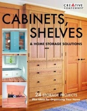 Cabinets, Shelves  Home Storage Solutions: 24 Storage Projects Plus Idea - GOOD