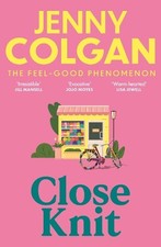 Close Knit: the brilliant new, feel-g..., Colgan, Jenny