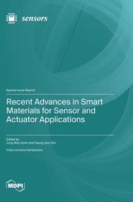 Recent Advances in Smart Materials for Sensor and Actuator Applications by Sohn