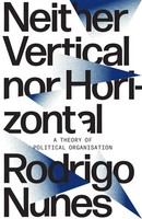 Rodrigo Nunes | Neither Vertical Nor Horizontal | Taschenbuch | Englisch (2021)