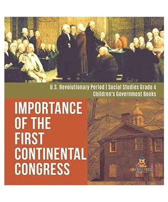 Importance of the First Continental Congress | U.S. Revolutionary Period | Socia