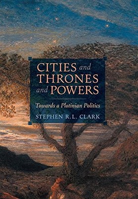 Stephen R L Clark Cities and Thrones and Powers (Gebundene Ausgabe)