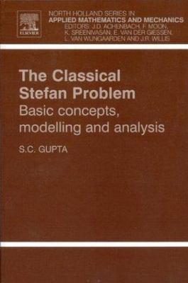 Classical Stefan Problem : Basic Concepts, Modelling and Analysis, Hardcover ...