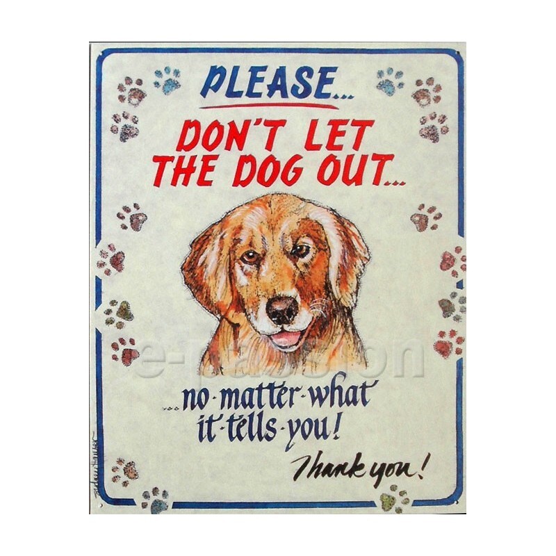 Panneau attention au chien Please Don't let the Dog Out plaque métal rigide