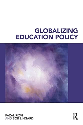 Globalizing Education Policy By Fazal Rizvi