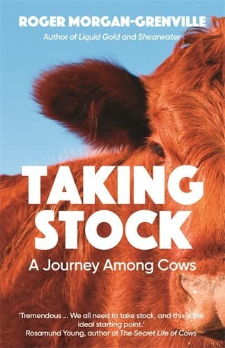Taking Stock: A Journey Among Cows - Morgan-Grenville, Roger
