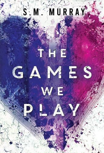 The Games we Play by S.M. Murray - 9781804398180