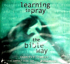 Charles Stanley *LEARNING TO PRAY THE BIBLE WAY 6 CDs 2006*