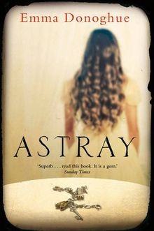 Astray von Donoghue, Emma | Buch | Zustand sehr gut