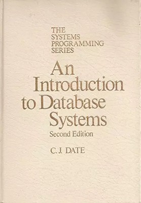 Eine Einführung in Datenbanksysteme (Systemprogrammierreihe), C. J. Datum