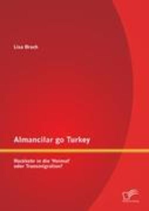 Lisa Brach | Almancilar Go Turkey - Rückkehr In Die 'heimat' Oder...