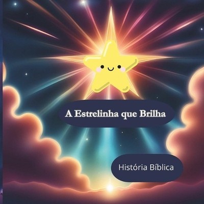 A Estrelinha que Brilha by Eliane Aparecida Oliveira Paperback Book