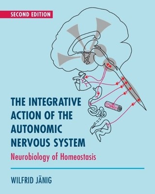 The Integrative Action of the Autonomic Nervous System by Wil... - 9781108745987