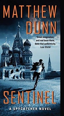 Sentinel: A Spycatcher Novel: 2 (Spycatcher Novels) - Dunn, Matthew