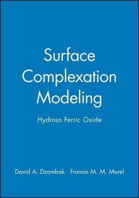 Surface Complexation Modeling by David A. Dzombak, Franois M... - 9780471637318