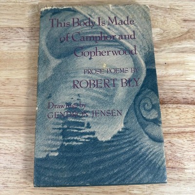 This Body Is Made of Camphor and Gopherwood Robert Bly 1977 First Edition