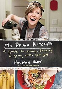 My Drunk Kitchen: A Guide to Eating, Drinking, and ... | Buch | Zustand sehr gut