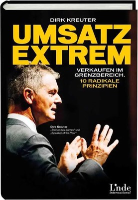 Umsatz extrem | Verkaufen im Grenzbereich. 10 radikale Prinzipien | Dirk Kreuter