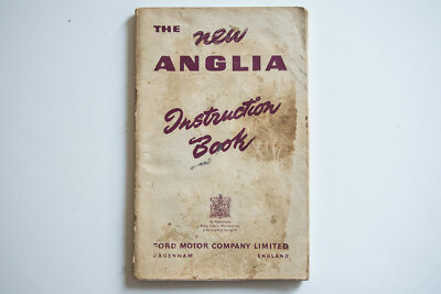 Classic 1955 The New Anglia Instruction Book - Ford Motor Company
