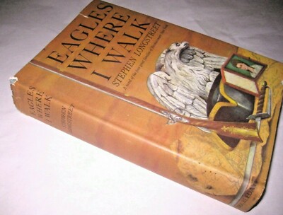 1961 EAGLES WHERE I WALK by Stephen Longstreet Hardcover First Edition 477 pages