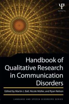 Handbook of Qualitative Research in Communication Disorders by Martin J Ball