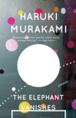 The Elephant Vanishes : Stories Paperback Haruki Murakami