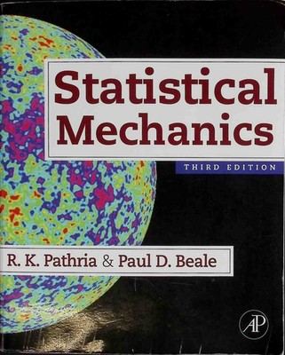 Statistical Mechanics Pathria, R. K. and Paul D. Beale: