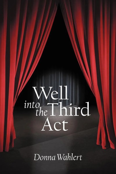 Donna Wahlert | Well Into The Third Act | Taschenbuch | Englisch (2012)-image