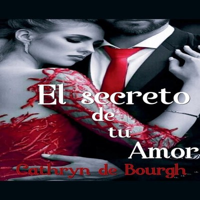 El secreto de tu amor Cathryn De Bourgh Paperback Draft2Digital
