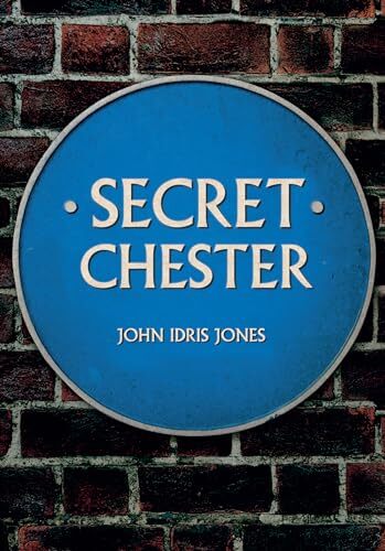 Secret Chester,John Idris Jones