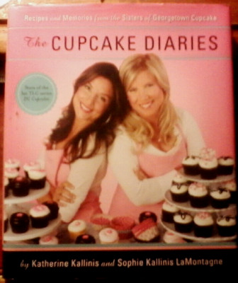 The Cupcake Diaries : Recipes and Memories from the Sisters of Georgetown...