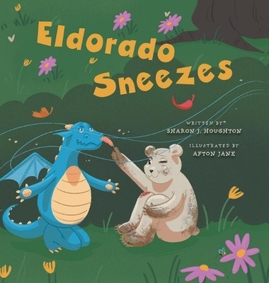 Eldorado Sneezes by Sharon J. Houghton Hardcover Book